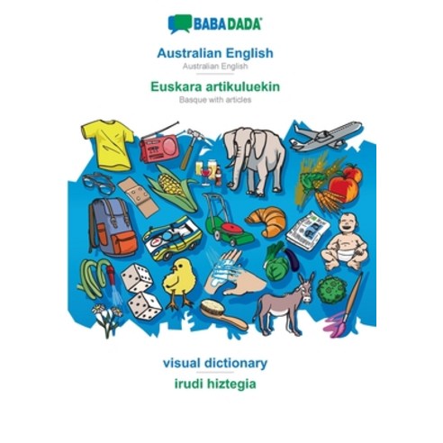 (영문도서) BABADADA Australian English - Euskara artikuluekin visual dictionary - irudi hiztegia: Aust... Paperback, 9783366017943