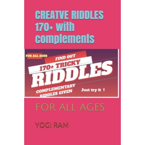 Creatve Riddles 170+: For All Ages Above 12 Paperback, Independently Published, English, 9798746192097