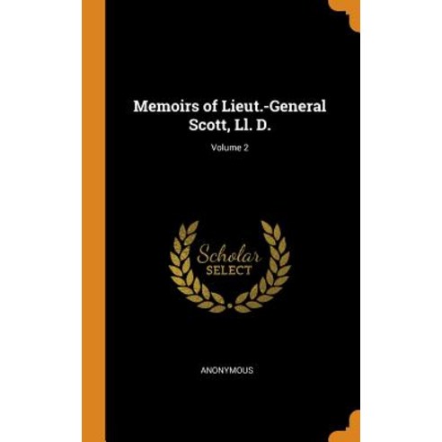 (영문도서) Memoirs of Lieut.-General Scott Ll. D.; Volume 2 Hardcover, Franklin Classics, English, 9780342378111