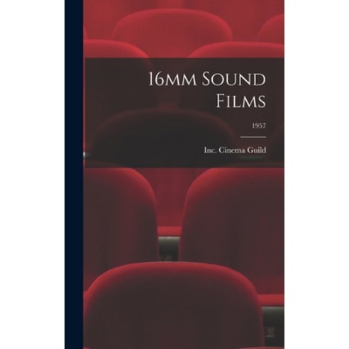 (영문도서) 16mm Sound Films; 1957 Hardcover, Hassell Street Press, English, 9781013326752
