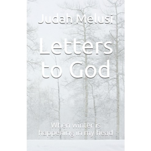 (영문도서) Letters to God: When winter is happening in my head Paperback, Independently Published, English, 9798625441780