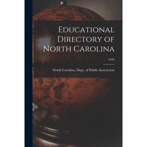 (영문도서) Educational Directory of North Carolina; 1949 Paperback, Hassell Street Press, English, 9781014019417