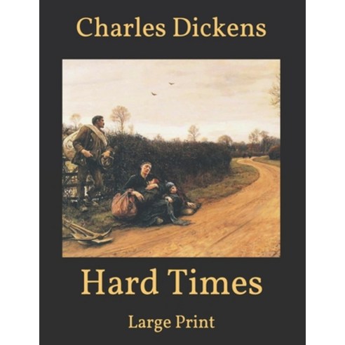 Hard Times: Large Print Paperback, Independently Published, English, 9798587666696