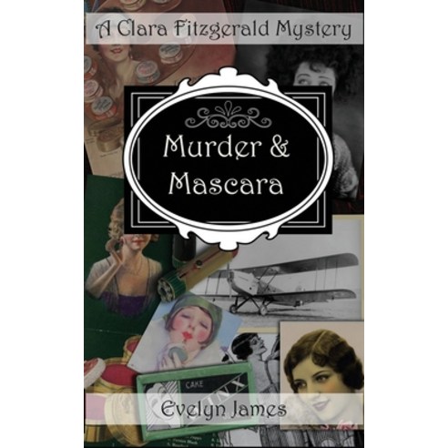 (영문도서) Murder and Mascara: A Clara Fitzgerald Mystery Paperback, Independently Published, English, 9781977044525