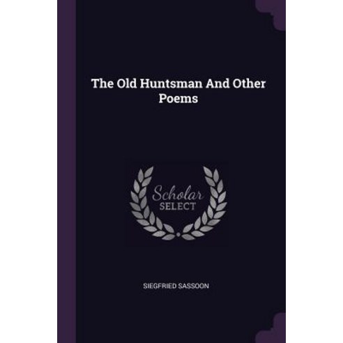 (영문도서) The Old Huntsman And Other Poems Paperback, Palala Press, English, 9781379234425