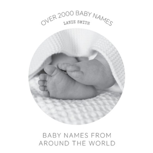 (영문도서) Baby Names from Around the World: Over 2000 unique and beautiful names from around the world Paperback, Independently Published, English, 9798389824683
