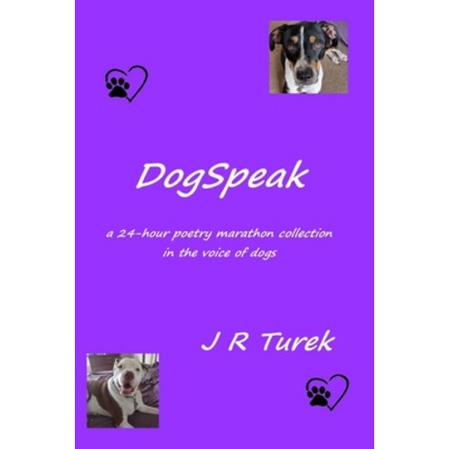 (영문도서) DogSpeak: a 24-hour poetry marathon collection in the voice of dogs Paperback, Independently Published, English, 9798367771787