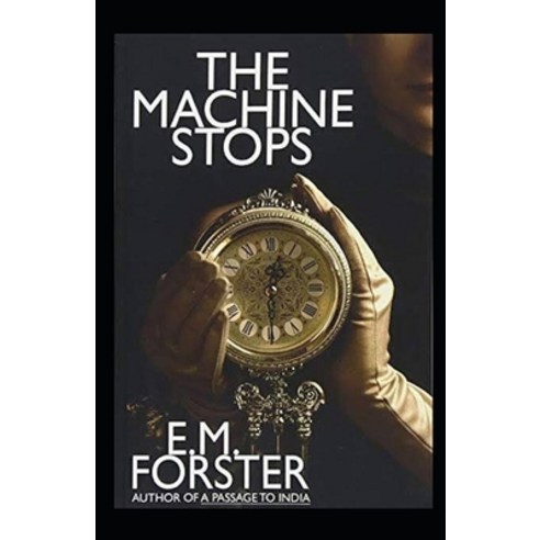 The Machine Stops Illustrated Paperback, Independently Published