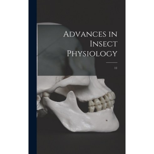 (영문도서) Advances in Insect Physiology; 11 Hardcover, Hassell Street Press, English, 9781013876868