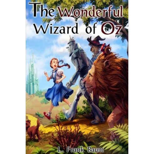 The Wonderful Wizard of Oz: Annotated illustrated Paperback, Independently Published
