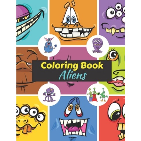 Aliens Coloring Book: Coloring book for kids from 4 to 8 years old - Drawing book for toddlers and p... Paperback, Independently Published