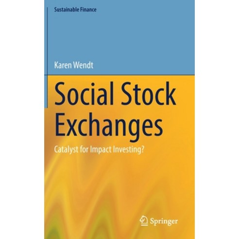 (영문도서) Social Stock Exchanges: Catalyst for Impact Investing? Hardcover, Springer, English, 9783030997199