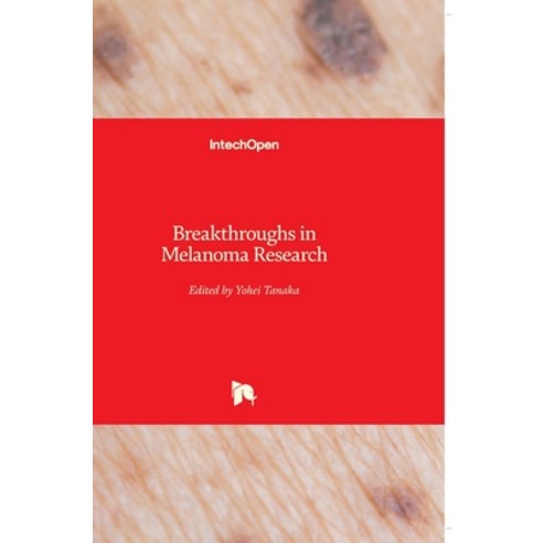 (영문도서) Breakthroughs in Melanoma Research Hardcover, Intechopen, English, 9789533072913