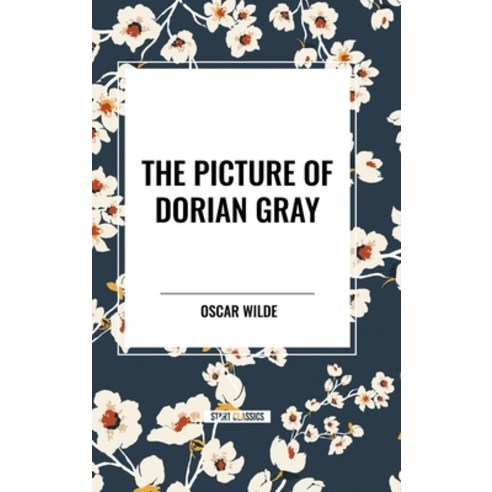 (영문도서) The Picture of Dorian Gray Hardcover, Start Classics, English, 9798880919031