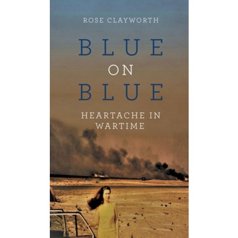 (영문도서) Blue on Blue: Heartache in Wartime Hardcover, Sweetspire Literature Manag..., English, 9781958381564