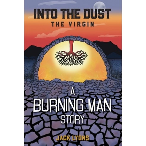 (영문도서) Into the Dust - The Virgin: A Burning Man Story Paperback, Jack Lyons Author, LLC, English, 9798985945720