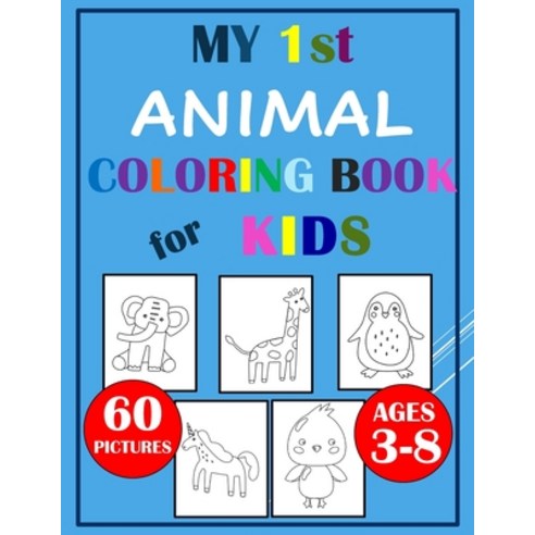 My First Animal Coloring Book for Kids Ages 3-8: Animal Coloring Book for Toddlers & Kids. Activity ... Paperback, Independently Published, English, 9798713101695