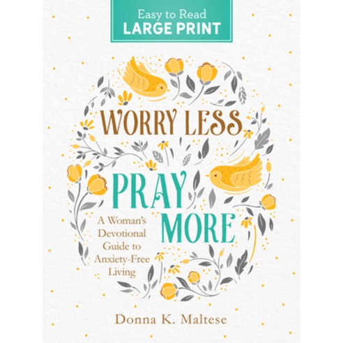 (영문도서) Worry Less Pray More Large Print: A Woman''s Devotional Guide to Anxiety Free Living Paperback, Barbour Publishing, English, 9781636094229