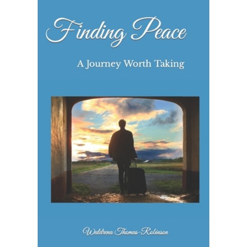 (영문도서) Finding Peace: A Journey Worth Taking Paperback, Independently Published, English, 9798726803913