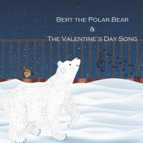 Bert the Polar Bear & The Valentine''s Day Song Paperback, Independently Published, English, 9798703025451