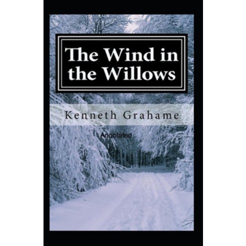 The Wind in the Willows Annotated Paperback, Independently Published, English, 9798735194439