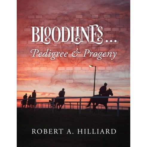 (영문도서) Bloodlines ... Pedigree & Progeny Paperback, Outskirts Press, English, 9781977261397