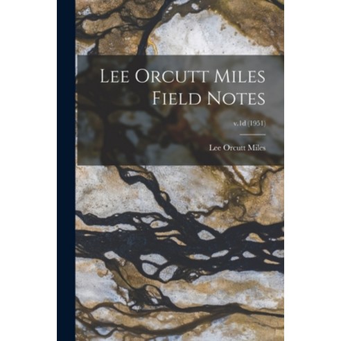 (영문도서) Lee Orcutt Miles Field Notes; v.1d (1951) Paperback, Hassell Street Press, English, 9781013418150