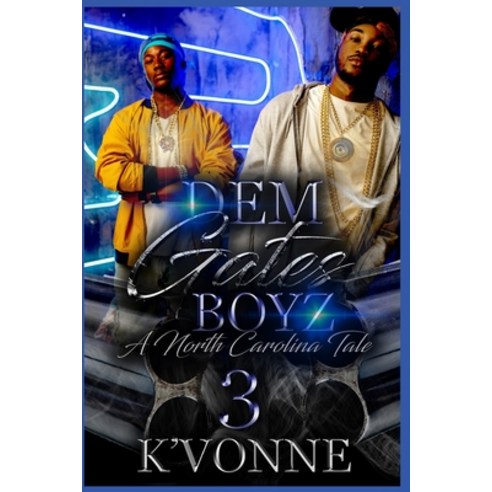 Dem Gates Boyz: A North Carolina Tale 3 Paperback, Independently Published