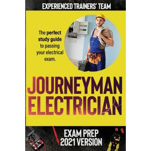 Journeyman Electrician Exam Prep 2021 Version: The Perfect Study Guide to Passing Your Electrical Ex... Paperback, Independently Published, English, 9798707592690