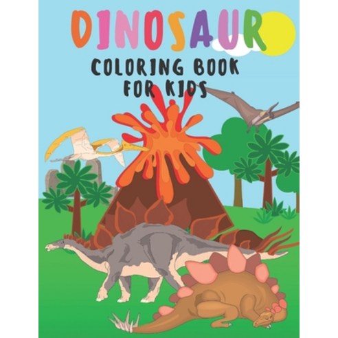 Dinosaur Coloring Book for Kids: Dinosaur Coloring Book for Boys Girls Toddlers Ages 4-8 Paperback, Independently Published