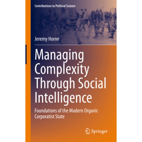 (영문도서) Managing Complexity Through Social Intelligence: Foundations of the Modern Organic Corporatis... Hardcover, Springer, English, 9783031254437