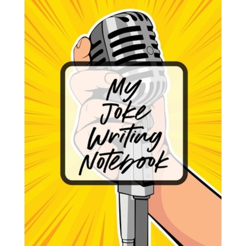 My Joke Writing Notebook: Creative Writing Stand Up Comedy Humor Entertainment Paperback, Patricia Larson