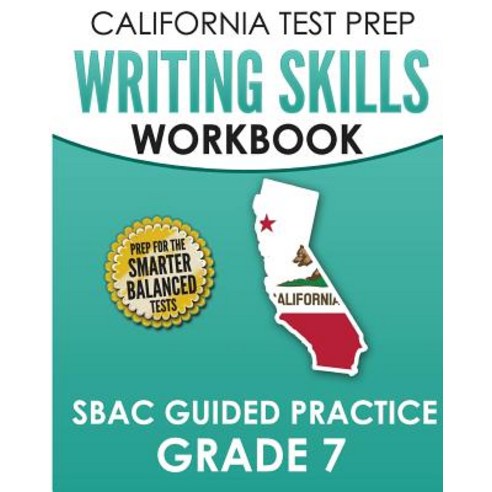 (영문도서) CALIFORNIA TEST PREP Writing Skills Workbook SBAC Guided Practice Grade 7: Preparation for th... Paperback, Createspace Independent Pub..., English, 9781726164733