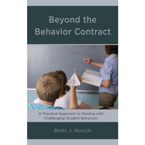 (영문도서) Beyond the Behavior Contract: A Practical Approach to Dealing with Challenging Student Behaviors Paperback, Rowman & Littlefield Publis..., English, 9781475843934