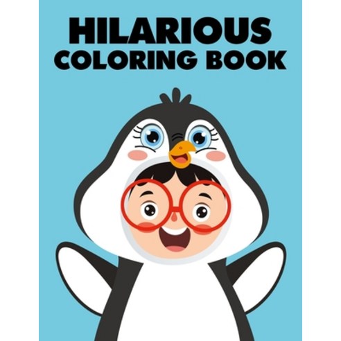 Hilarious Coloring Book: 49 unique Children in Animal Costumes to color for Kids and Adults - Experi... Paperback, Independently Published, English, 9798597992259