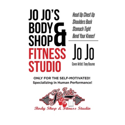 (영문도서) Jo Jo''s Body Shop and Fitness Studio: Head Up Chest Up Shoulders Back Stomach Tight Bend Your... Paperback, Page Publishing, Inc., English, 9781662424878