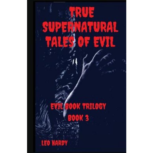 (영문도서) True Supernatural Tales of Evil Paperback, Createspace Independent Pub..., English, 9781721780655