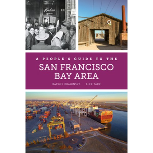 A People''s Guide to the San Francisco Bay Area Volume 3 Paperback, University of California Press
