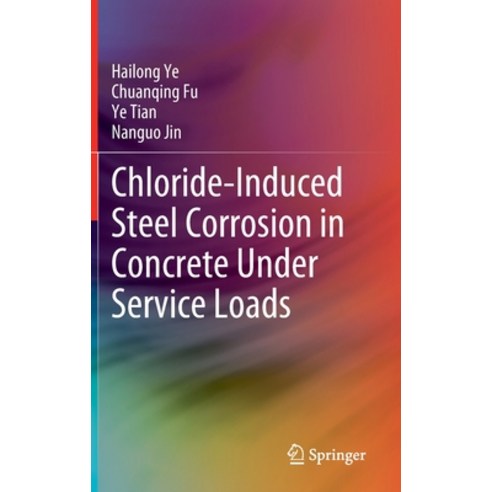 Chloride-Induced Steel Corrosion in Concrete Under Service Loads Hardcover, Springer
