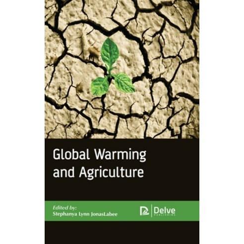 (영문도서) Global Warming and Agriculture Hardcover, Delve Publishing, English, 9781774072424