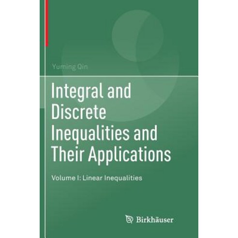 (영문도서) Integral and Discrete Inequalities and Their Applications: Volume I: Linear Inequalities Paperback, Birkhauser, English, 9783319814810