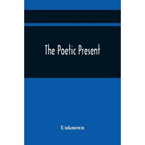 The Poetic Present Paperback, Alpha Edition, English, 9789354417962