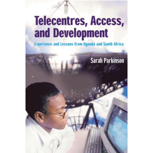 (영문도서) Telecentres Access and Development:: Experience and Lessons from Uganda and South Africa Paperback, ITDG Publishing, English, 9781853396199