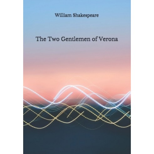 The Two Gentlemen of Verona Paperback, Independently Published