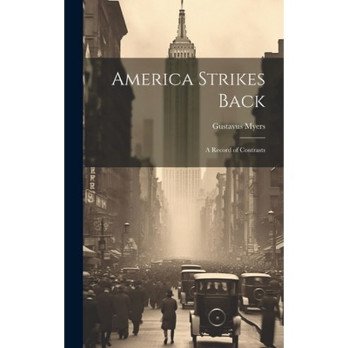 (영문도서) America Strikes Back; a Record of Contrasts Hardcover, Legare Street Press, English, 9781019880609