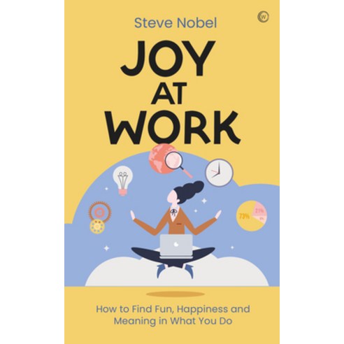 (영문도서) Joy at Work: How to Find Fun Happiness and Meaning in What You Do Paperback, Watkins Publishing, English, 9781786787514