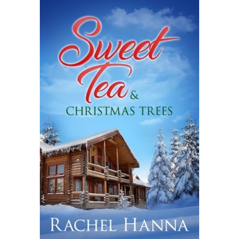 (영문도서) Sweet Tea & Christmas Trees Paperback, Rachel Hanna, English, 9781953334510