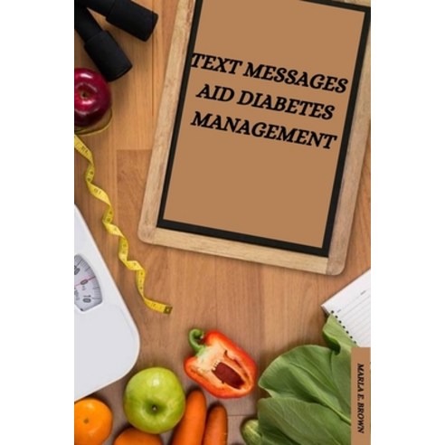 (영문도서) Text messages aid diabetes management Paperback, Marla E. Brown, English, 9783071945500