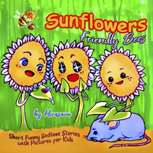Sunflowers. Friendly Bees: Short Funny Bedtime Stories with Pictures for Kids: Meditation Stories Fo... Paperback, Independently Published