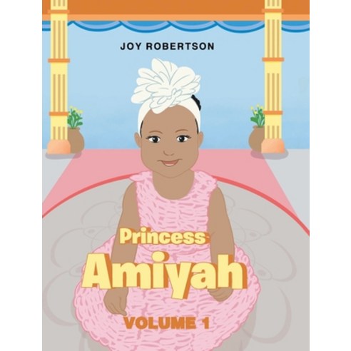 (영문도서) Princess Amiyah: Volume 1 Hardcover, Christian Faith Publishing,..., English, 9798885408233